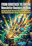 newsletter exemple gratuit  From Substack to Empire: Newsletter Business Models: Navigating Multi-Revenue Newsletter Strategies That Expand Beyond a Single Publishing Platform
