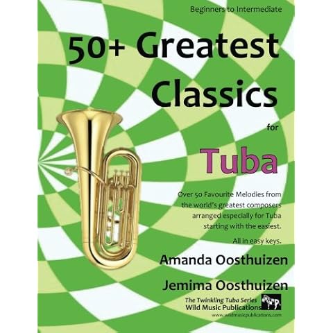 50+ Greatest Classics for Tuba: Instantly recognisable tunes by the world's greatest composers arranged especially for the tuba, starting with the easiest Cover