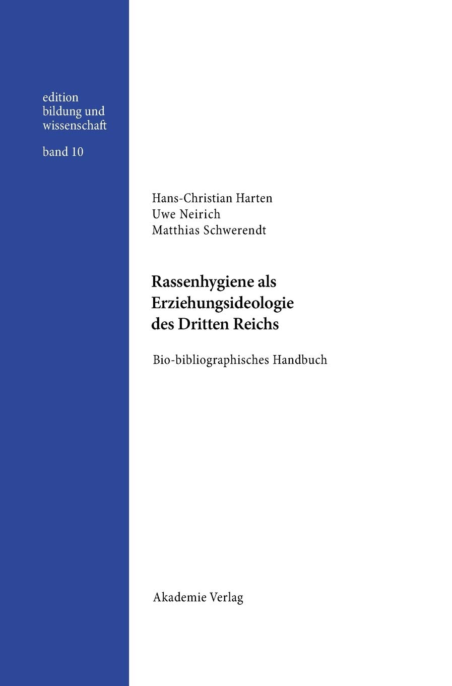 Rassenhygiene als Erziehungsideologie des Dritten Reichs: Bio-bibliographisches Handbuch (edition bildung und wissenschaft, Band 10)