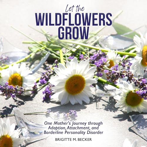 Let the Wildflowers Grow by Brigitte M. Becker episode artwork