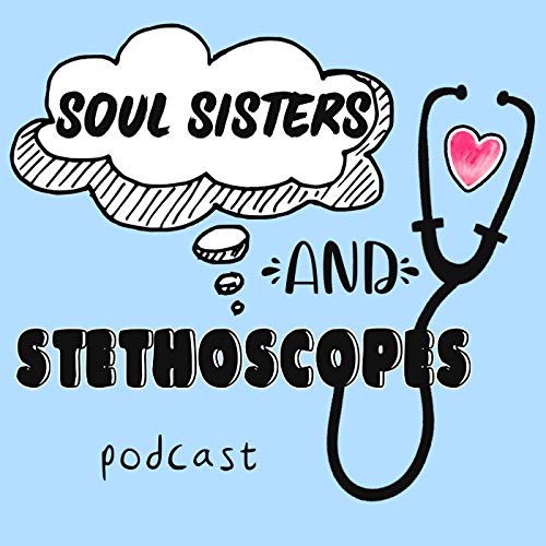 Soul Sisters and Stethoscopes Podcast cover art