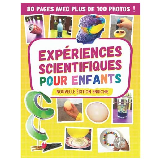 Expériences scientifiques pour enfants: cahier d'activités scientifiques pour apprendre et s'amuser avec des expériences surprenantes à faire à la maison