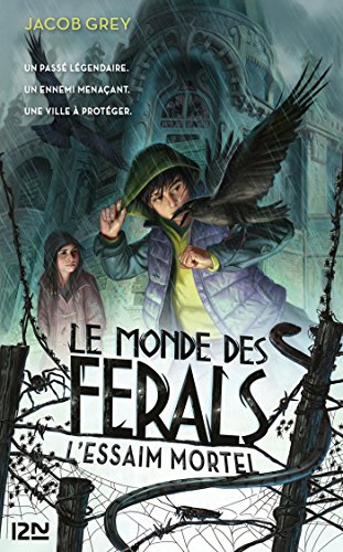 Télécharger Le Monde des ferals - tome 2 : L'essaim mortel livre En ligne