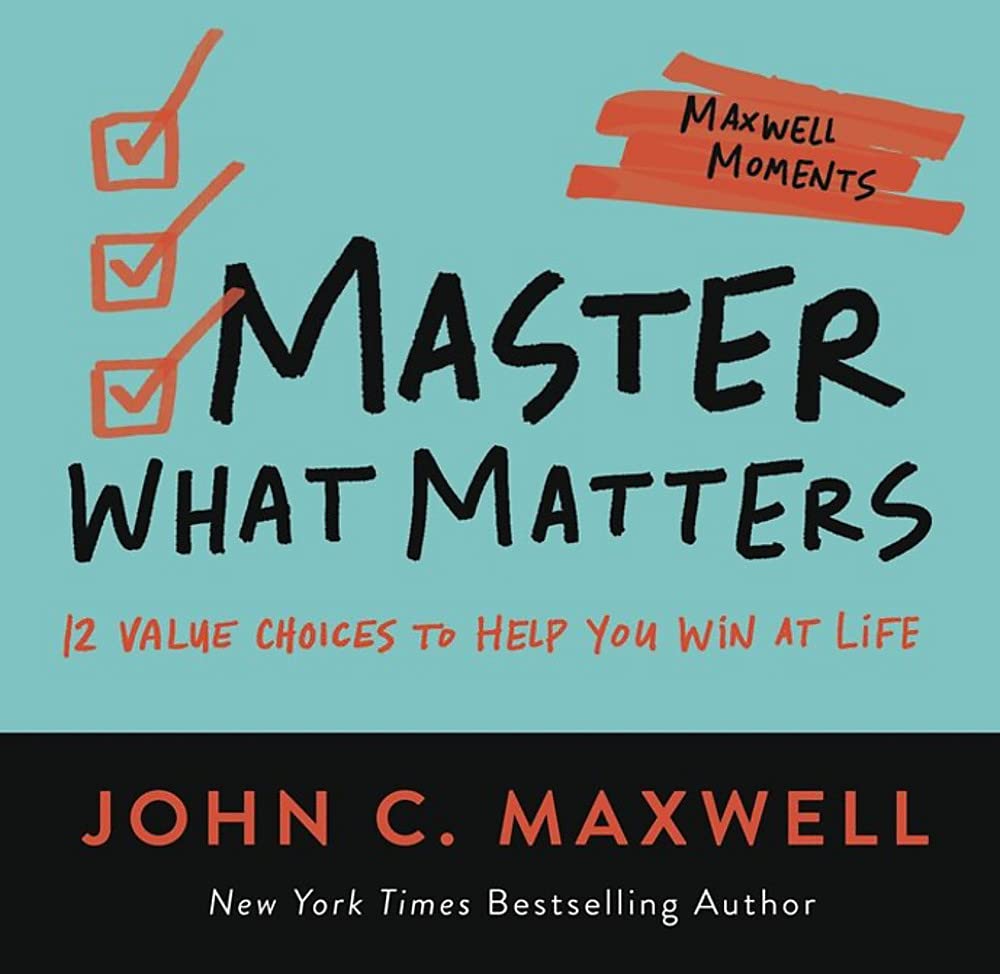 Center Street Master What Matters: 12 Value Choices to Help You Win at Life