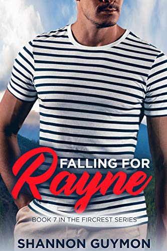 Falling for Rayne: A Small Town Romance: Book 7 in the Fircrest Series (Love and Flowers Trilogy 1)