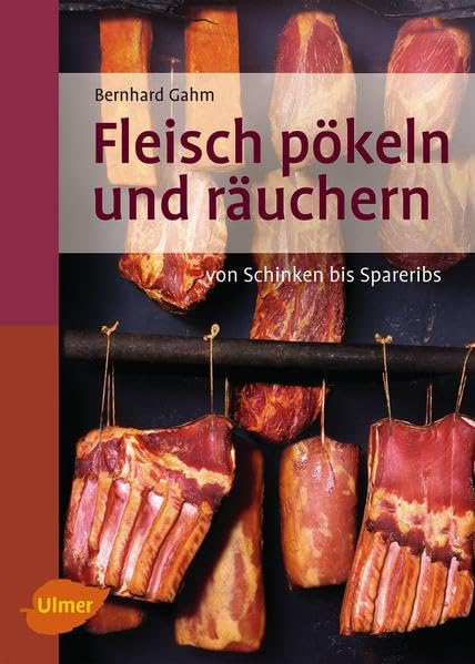Fleisch pökeln und räuchern: Von Schinken bis Spareribs (Selbermachen)