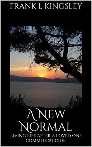 A New Normal: Living life after a loved one commits