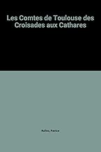 Download Les Comtes de Toulouse des Croisades aux Cathares PDF
