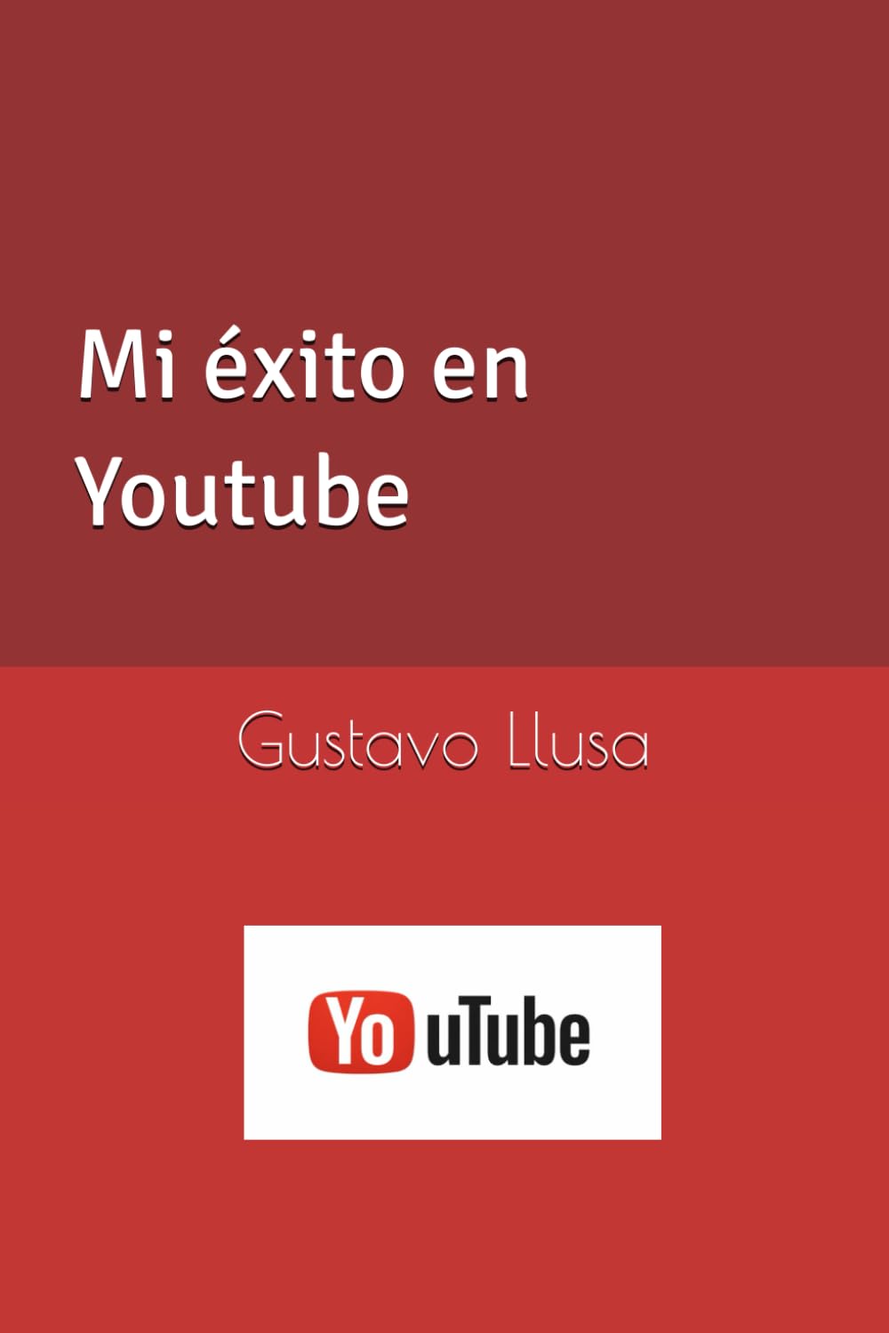 Mi éxito en Youtube