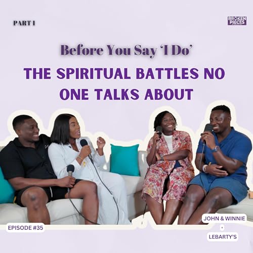 # 35 - Before You Say &lsquo;I Do&rsquo; : The Spiritual Battles No One Talks About