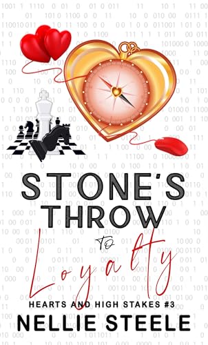 Stone's Throw to Loyalty (Hearts and High Stakes Closed Door Billionaire Romance Book 3)
