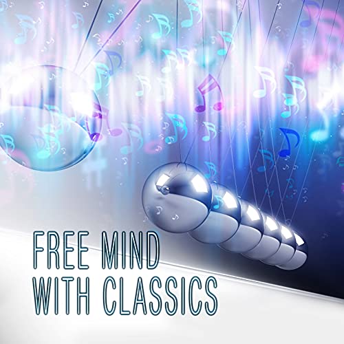 Free Mind with Classics Songs To Help You Relax Serenity Relaxation