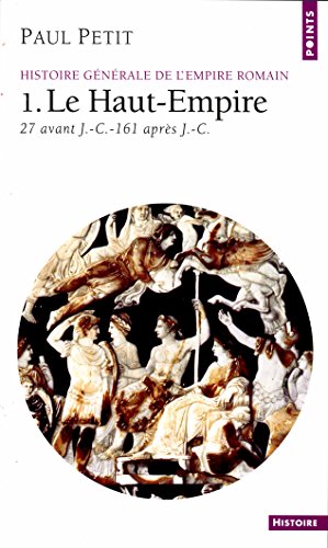 Télécharger Le Haut-Empire: (27 avant J.-C. - 161 après J.-C.) (Points Histoire t. 1) PDF Ebook En Ligne