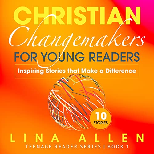 Christian Changemakers for Young Readers by Lina Allen episode artwork