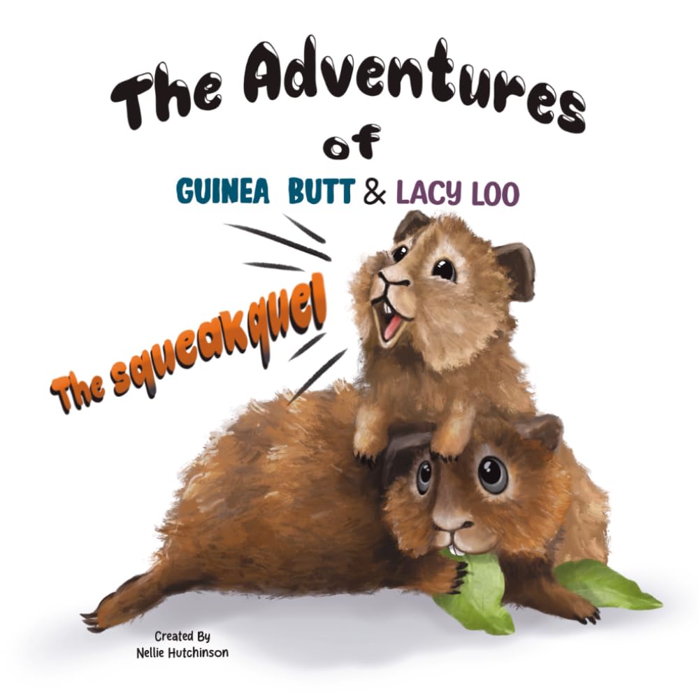 The Adventures of Guinea Butt and Lacy Loo The Squeakquel