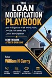 The Loan Modification Playbook: Beat The Banks At Their Own Game