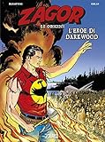  L\'eroe di Darkwood. Zagor. Le origini