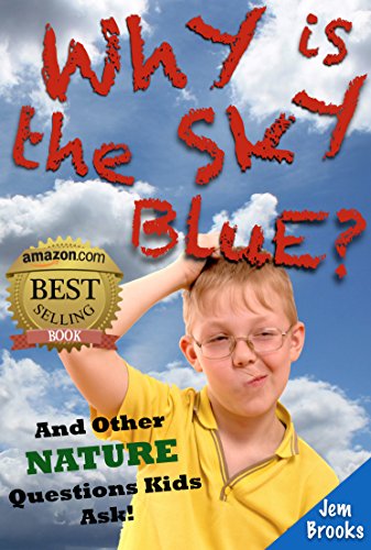 Why Is The Sky Blue And Other Nature Questions Kids Ask An
