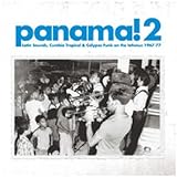  Panama! 2: Latin Sounds, Cumbia Tropical and Calypso Funk on the Isthmus 1967-77
