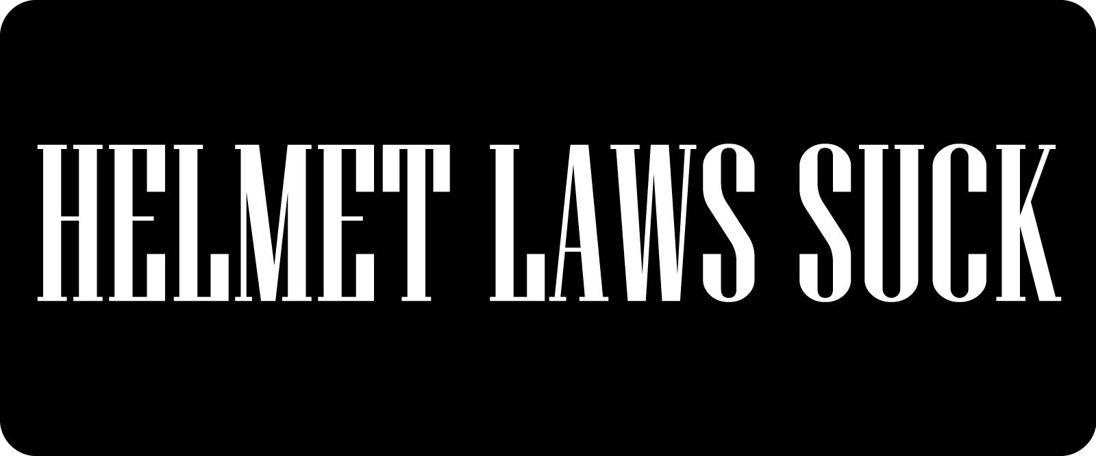 3 - Helmet Laws Suck Hard Hat/Biker Helmet Sticker BS 869