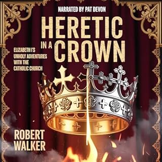 Heretic in a Crown Audiobook By Robert Walker cover art