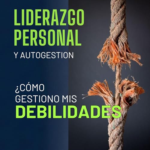 C&oacute;mo gestionar tus debilidades y no morir en el intento