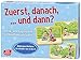 Zuerst, danach, ... und dann?: Denk- und Legespiele zu Handlungsabläufen. Bildergeschichten für Kinder von 4 bis 8. Logische Reihenfolgen erkennen und ... Grundschule (Denk- und Legespiele für Kinder)