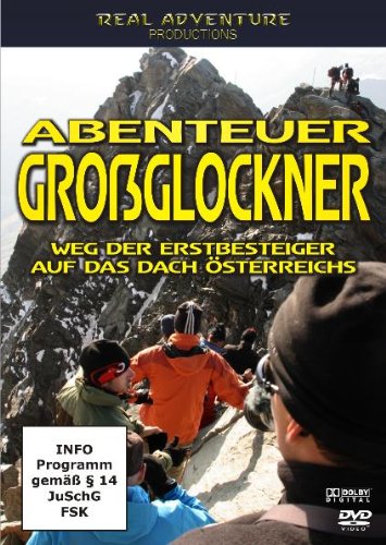 Abenteuer Großglockner - Weg der Erstbesteiger auf das Dach Österreichs - Mehr Infos/Bestellen