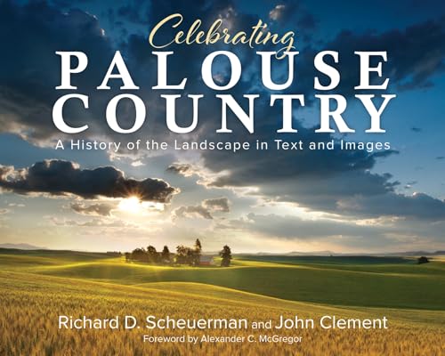 livre Celebrating Palouse Country: A History of the Landscape in Text and Images