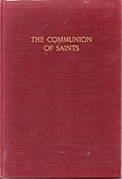 The Communion of Saints: A Study of the Origin and Development of Luther's Doctrine of the Church B0007DTQUA Book Cover