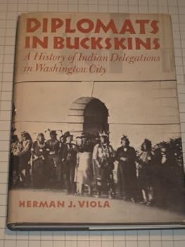 Hardcover Diplomats in Buckskins: A History of Indian Delegations in Washington City Book