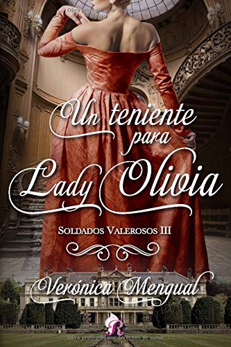 Un teniente para lady Olivia (Soldados valerosos)