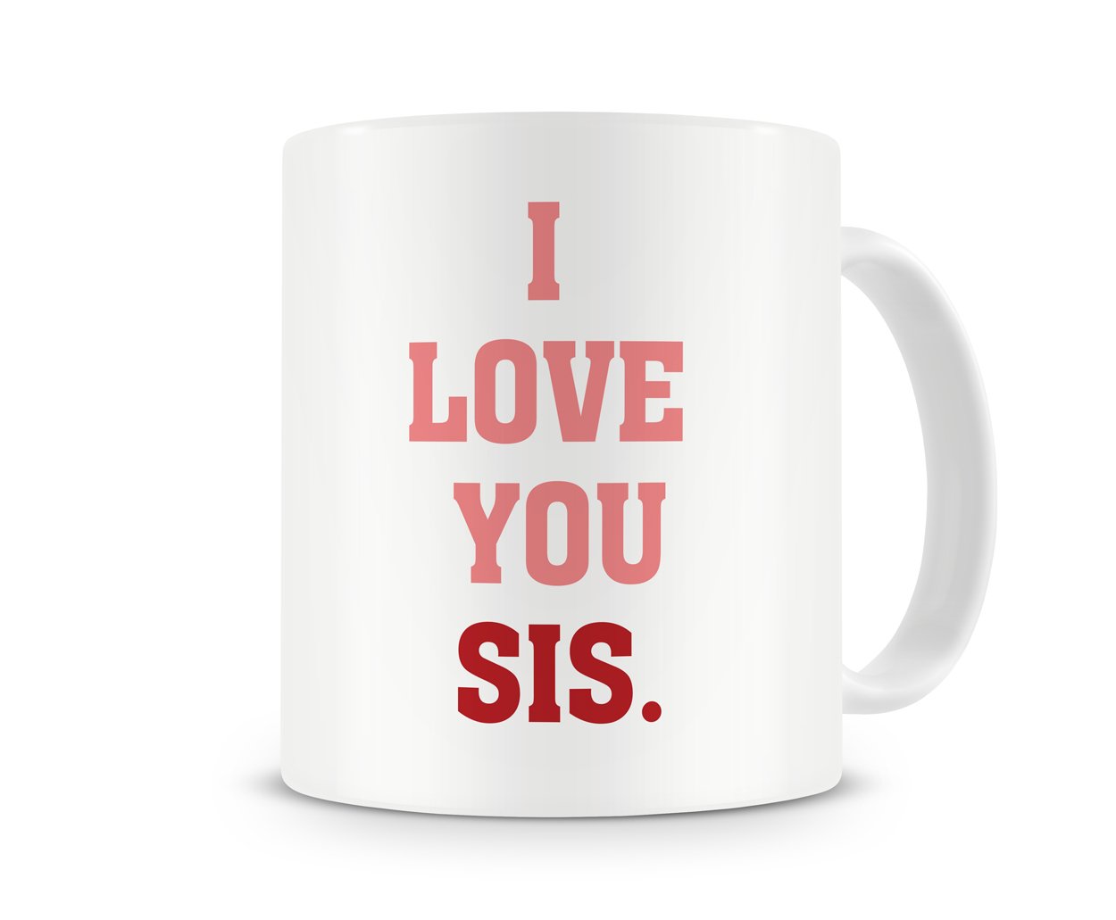 givagiftI Love You Sis Mug - Gift/Present For Big Or Little Sister - 16th, 18th, 20th, 21st, 30th, 40th, 50th, 60th, 70th Birthday/Get Well Soon Or Thankyou Gift/Present (Red)