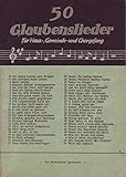 50 Glaubenslieder für Haus-, Gemeinde-und Chorgesang