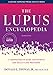 The Lupus Encyclopedia: A Comprehensive Guide for Patients and Health Care Providers (A Johns Hopkins Press Health Book)