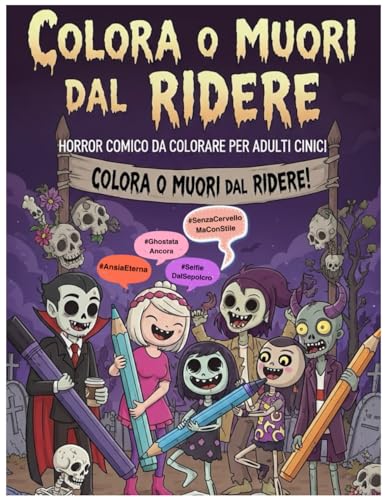 Colora o Muori dal Ridere: Horror Comico da Colorare per Adulti Cinici