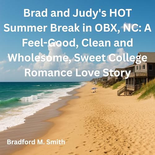 Brad and Judy's HOT Summer Break in OBX, NC by Bradford Smith episode artwork