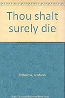 Thou shalt surely die B00072Z9DE Book Cover