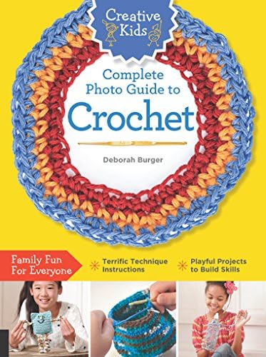 Creative Kids Complete Photo Guide to Crochet