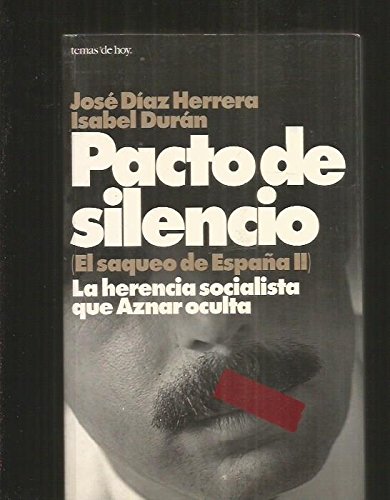 PACTO DE SILENCIO. El saqueo de España II