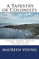 A Tapestry of Colonists 148194262X Book Cover