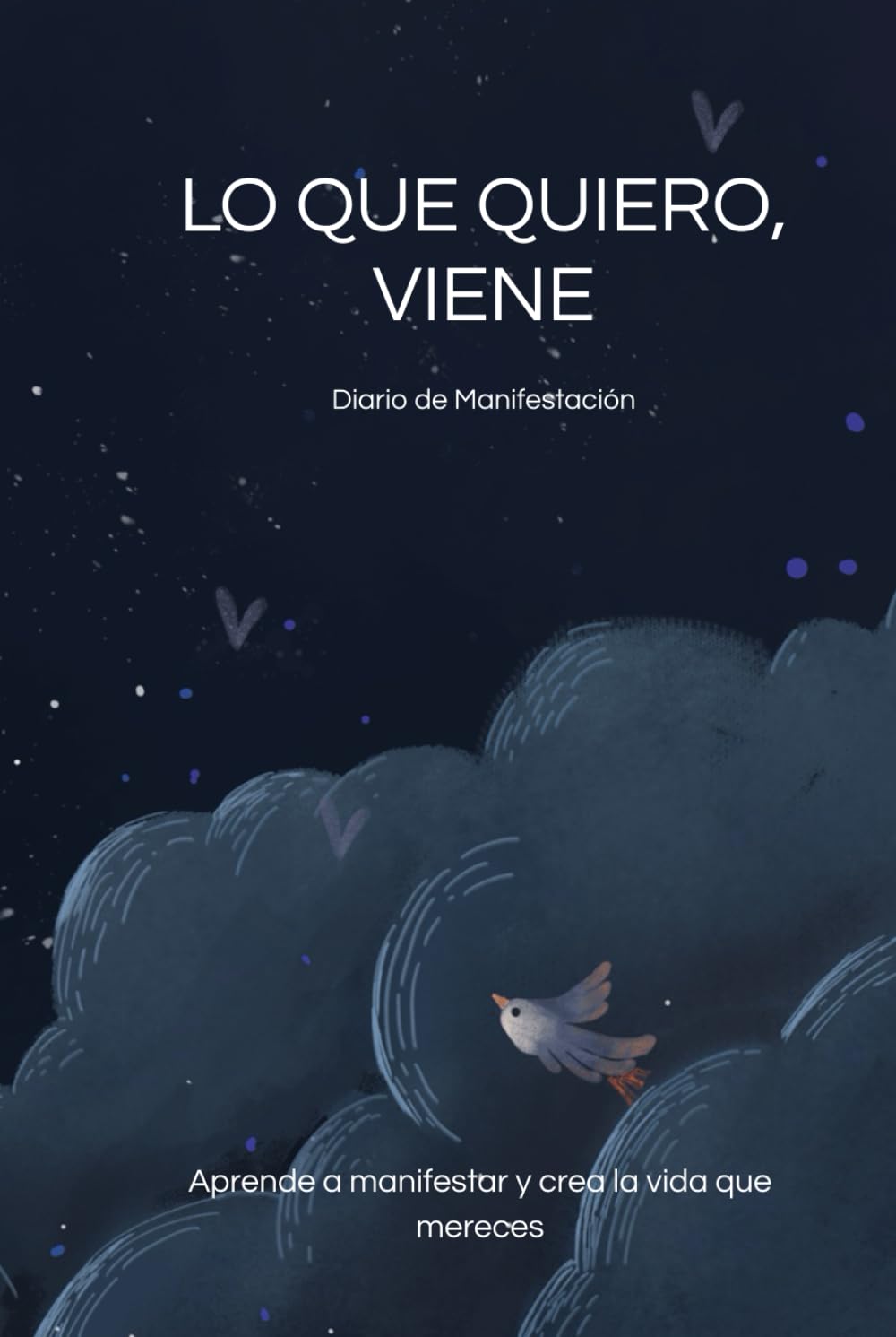 Lo Que Quiero, Viene: Diario de Manifestación (Spanish Edition)      Hardcover – December 23, 2025