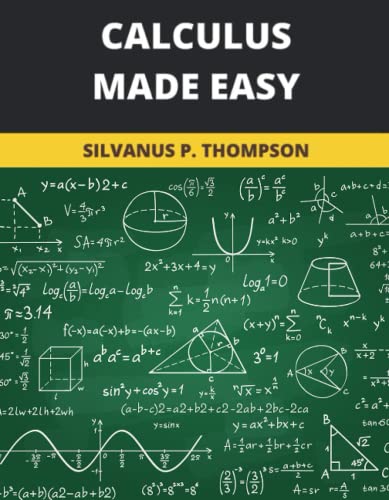 Calculus Made Easy B0B754GGW2 Book Cover