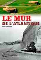 洋書 Mur de l'Atlantique: Batteries Fortress Books | The Naval Batteries - Atlantic Wall in le