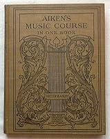 Aiken's Music Course in one book B000EOMU8C Book Cover
