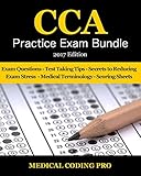 CCA Practice Exam Bundle - 2017 Edition: 100 CCA Practice Exam Questions & Answers, Tips To Pass The Exam, Medical Terminology, Common Anatomy, Secrets To Reducing Exam Stress, and Scoring Sheets