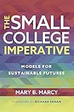 The Small College Imperative: Models for Sustainable Futures
