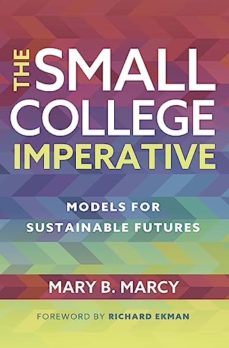 The Small College Imperative: Models for Sustainable Futures