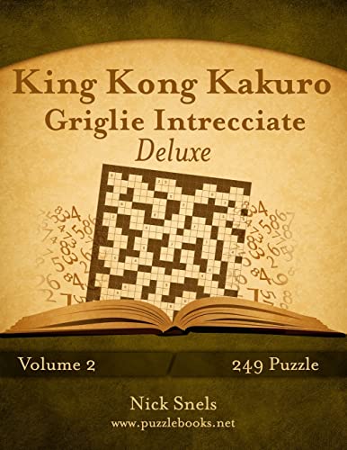 King Kong Kakuro Griglie Intrecciate Deluxe - Volume 2 - 249 Puzzle (Italian Edition)