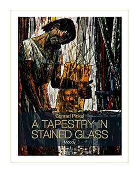Hardcover A Tapestry In Stained Glass: Conrad Pickel Book